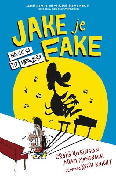 Jake je fake - Craig Robinson; Adam Mansbach