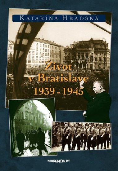 ivot v Bratislave 1939 - 1945 - Katarna Hradsk