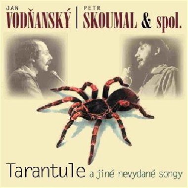 Tarantulea jin nevydan songy - Petr Skoumal,Jan Vodansk