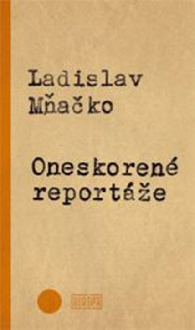 Oneskoren reporte - Ladislav Mako