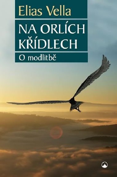 Na orlch kdlech - O modlitb - Elias Vella