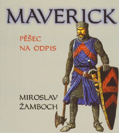 MAVERICK P̩EC NA ODPIS - Miroslav amboch