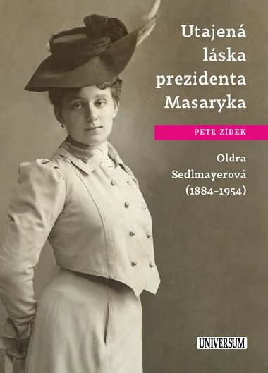 Utajen lska prezidenta Masaryka Oldra Sedlmayerov - Petr Zdek