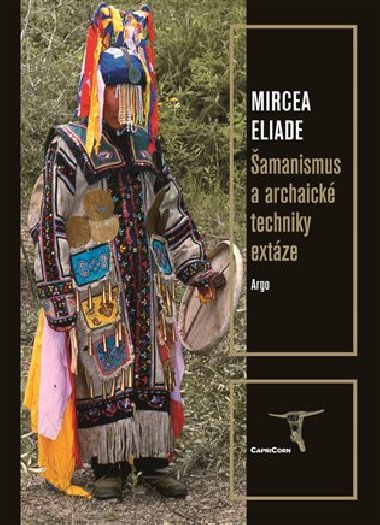 amanismus a archaick techniky extze - Mircea Eliade