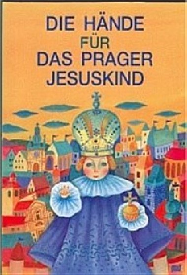 Die Hnde fr Das Prager Jususkind - Ivana Pechkov