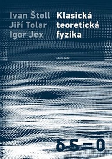Klasick teoretick fyzika - Igor Jex,Ivan toll
