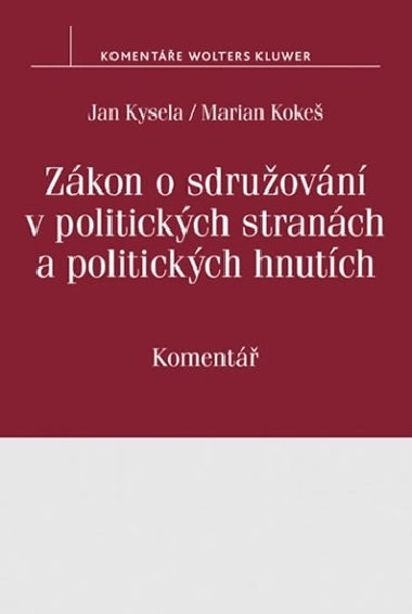Zkon o sdruovn v politickch stranch a politickch hnutch - Jan Kysela; Marian Koke