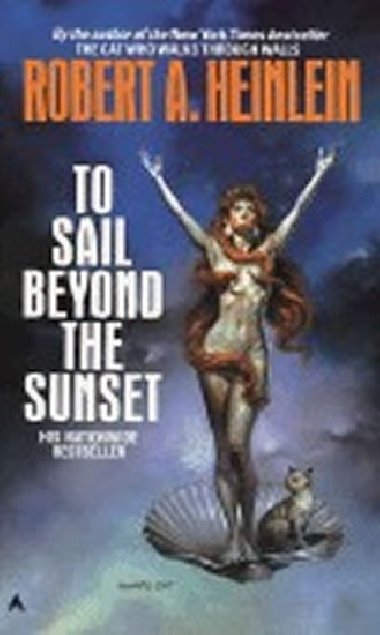 To Sail Beyond the Sunset - Heinlein Robert A.