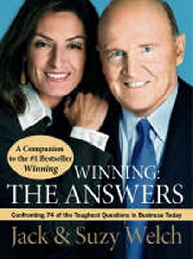 Winning: The Answers: Confronting 74 of the Toughest Questions in Business Today - Welch Jack a Suzy