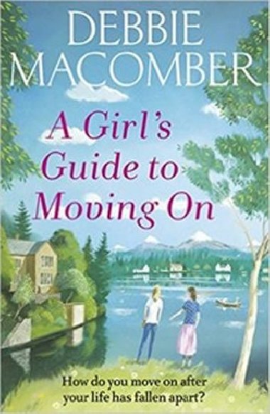 A Girls Guide To Moving On - Macomberov Debbie