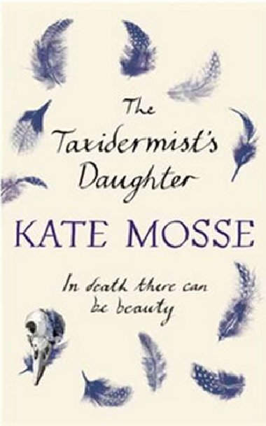 The Taxidermists Daughter - Mosse Kate