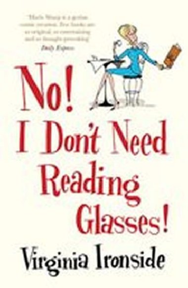 No! I Dont Need Reading Glasses - Ironsideov Virginia