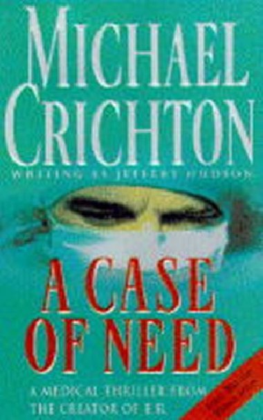 A Case of Need - Crichton Michael