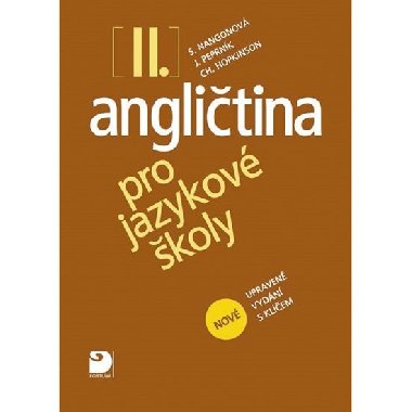 Angličtina pro jazykové školy II. - nové upravené vydání - Stella Nangonová; Jaroslav Peprník; Christopher Hopkinson