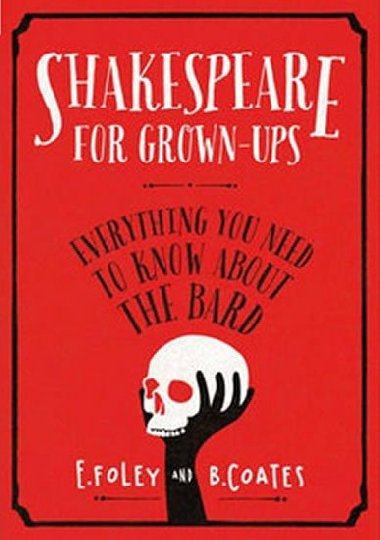 Shakespeare for Grown-Ups - Foley Elizabeth, Coates Beth