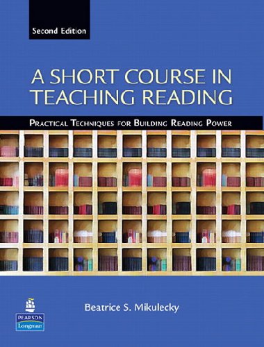 A Short Course in Teaching Reading: Practical Techniques for Building Reading Power - Mikulecky Beatrice S.