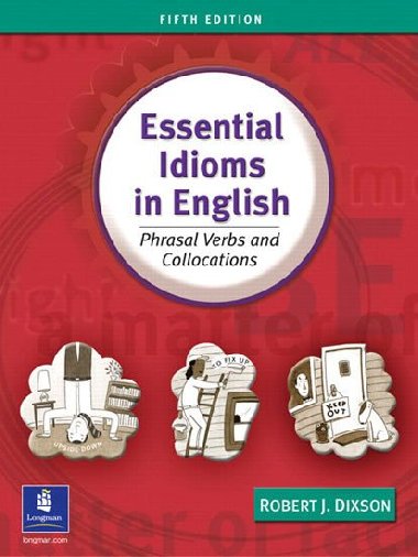Essential Idioms in English - Dixson Robert J.