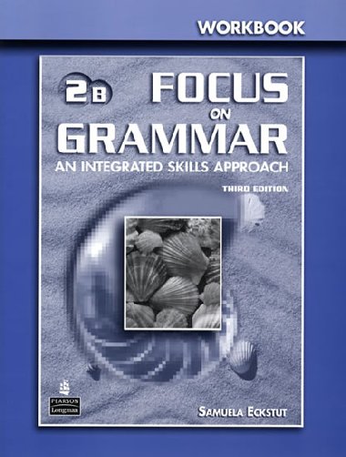 Focus on Grammar 2 Split Workbook B - Schoenberg Irene E.