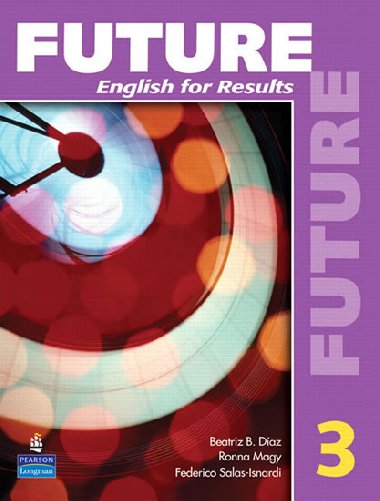 Future 3 English for Results (with Practice Plus CD-ROM) - Schoenberg Irene E.