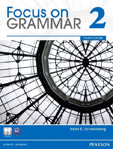 Focus on Grammar 2 with MyEnglishLab - Schoenberg Irene E.
