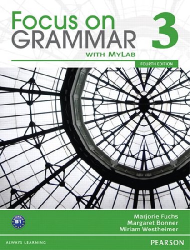 Focus on Grammar 3 with MyEnglishLab - Fuchs Marjorie