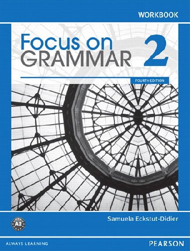 Focus on Grammar 2 Workbook - Eckstut-Didier Samuela