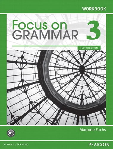 Focus on Grammar 3 Workbook - Fuchs Marjorie