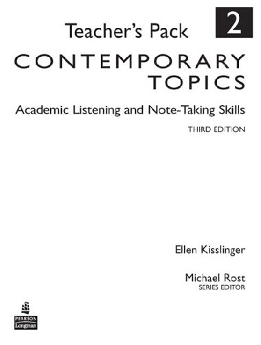 Contemporary Topics 2: Academic Listening and Note-Taking Skills, Teachers Pack - Kisslinger Ellen