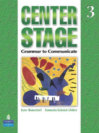 Center Stage 3: Grammar to Communicate, Student Book - Bonesteel Lynn