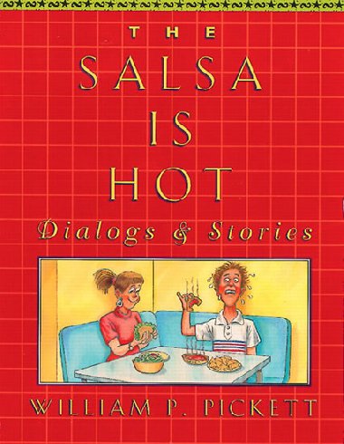 Salsa is Hot, The, Dialogs and Stories - Pickett William P.