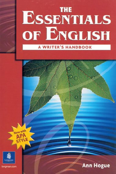 The Essentials of English: A Writers Handbook (with APA Style) - Hogue Ann