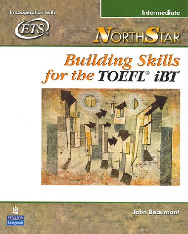 NorthStar Building Skills for the TOEFL iBT, Intermediate Student Book with Audio CDs - Beaumont John