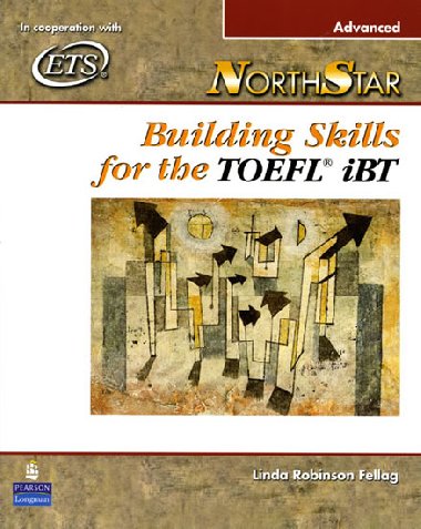 NorthStar Building Skills for the TOEFL iBT, Advanced Student Book Advanced Student Book with Audio CDs - Fellag Linda Robinson