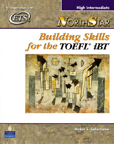 NorthStar Building Skills for the TOEFL iBT, High-Intermediate Student Book with Audio CDs - Solorzano Helen S.