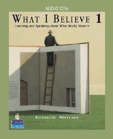 What I Believe 1: Listening and Speaking about What Really Matters, Classroom Audio CDs - Ward Mary