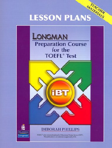 Longman Preparation Course for the TOEFL Test: iBT: Lesson Plans - Phillips Deborah