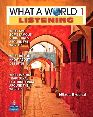 What a World Listening 1: Amazing Stories from Around the Globe (Student Book and Classroom Audio CD) - Broukal Milada