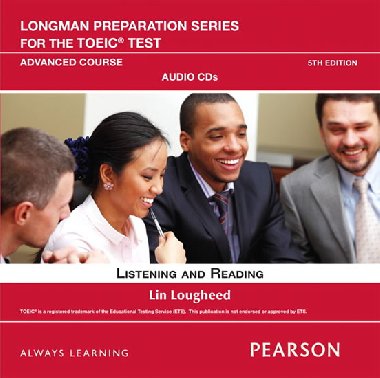 Longman Preparation Series for the TOEIC Test: Listening and Reading Advanced AudioCD - Lougheed Lin