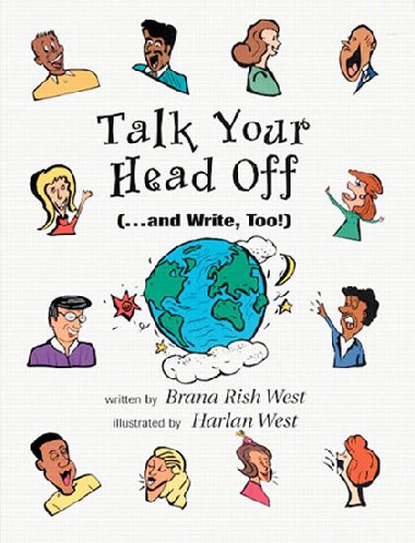 Talk Your Head Off... and Write, Too! - West Rish Brana