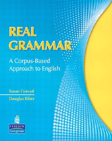 Real Grammar: A Corpus-Based Approach to English - Conrad Susan