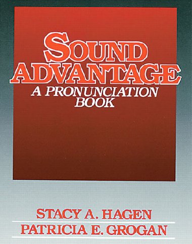 Sound Advantage: A Pronunciation Book - Hagen Stacy A.