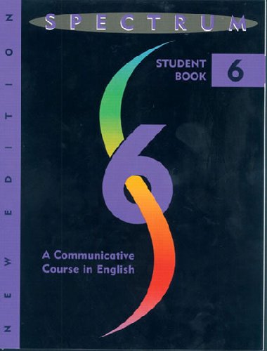 Spectrum 6: A Communicative Course in English, Level 6 - Byrd Donald R. H.