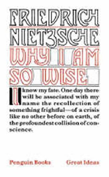 Why I am So Wise - Nietzsche Friedrich