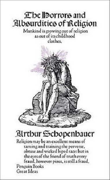 The Horrors and Absurdities of Religion - Schopenhauer Arthur