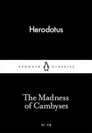 The Madness of Cambyses - Herodotus