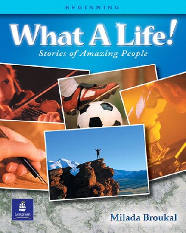 What A Life! Stories of Amazing People 1 (Beginning) - Broukal Milada