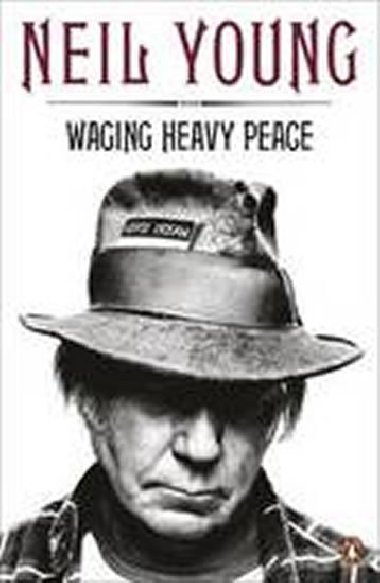 Waging Heavy Peace - Young Neil
