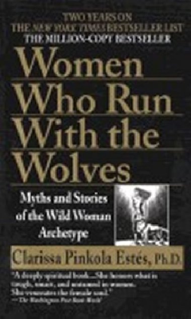 Women Who Run with Wolves - Estés Clarissa Pinkola