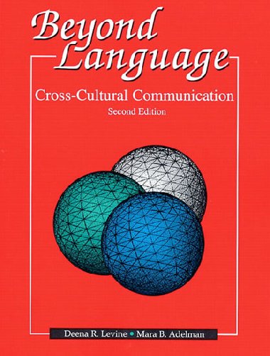 Beyond Language: Cross Cultural Communication - Levine Deana R.