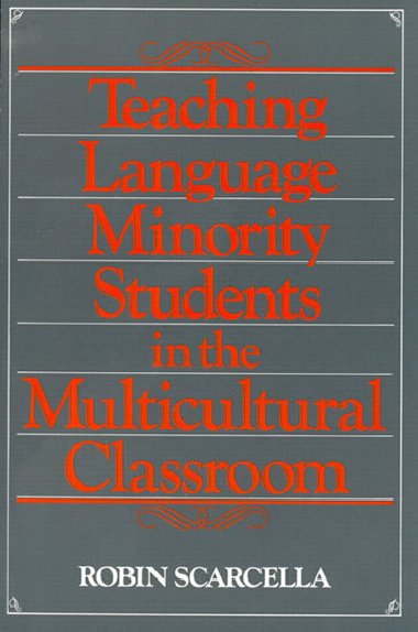 Teaching Language Minority Students in the Multicultural Classroom - Scarcella Robin